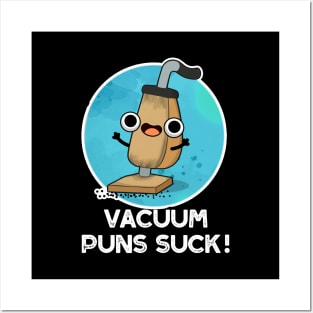 Vacuum Puns Suck Cute Vacuum Cleaner Pun Posters and Art